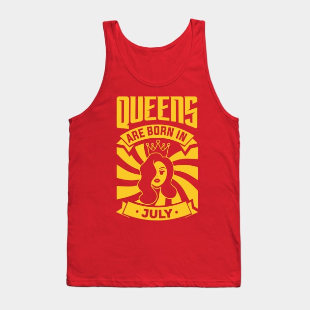 Queens Are Born In July Happy Birthday Tank Top by PHDesigner